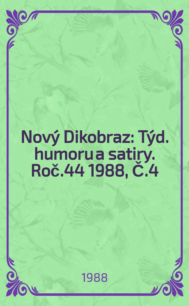 Nový Dikobraz : Týd. humoru a satiry. Roč.44 1988, Č.4