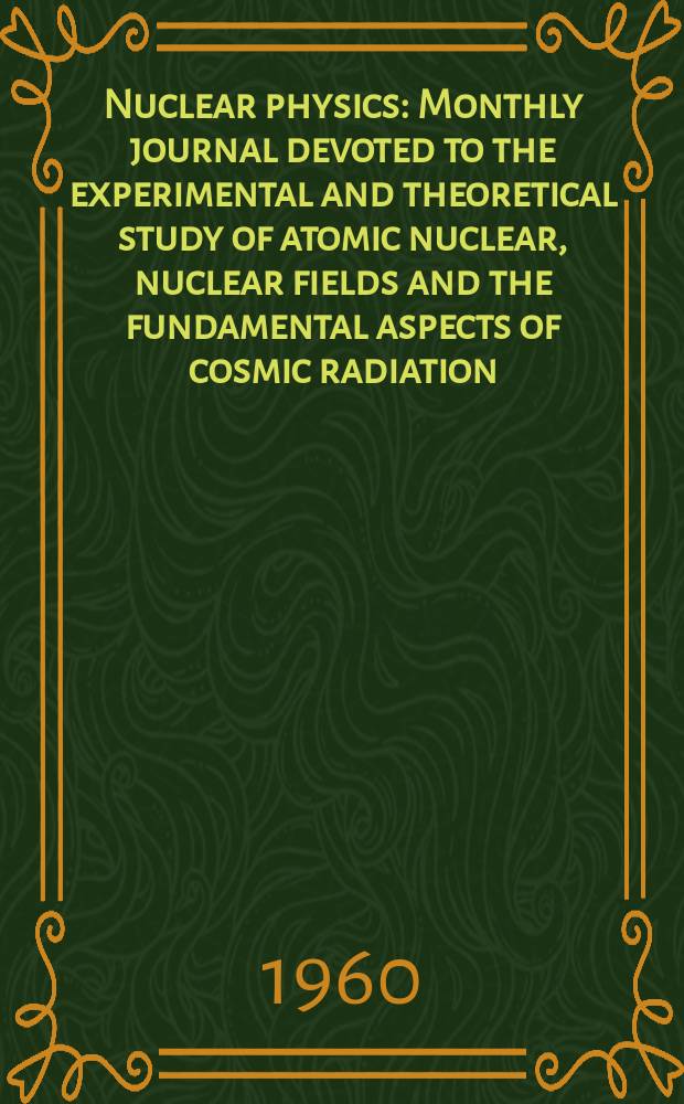 Nuclear physics : Monthly journal devoted to the experimental and theoretical study of atomic nuclear, nuclear fields and the fundamental aspects of cosmic radiation. Vol.16, №1