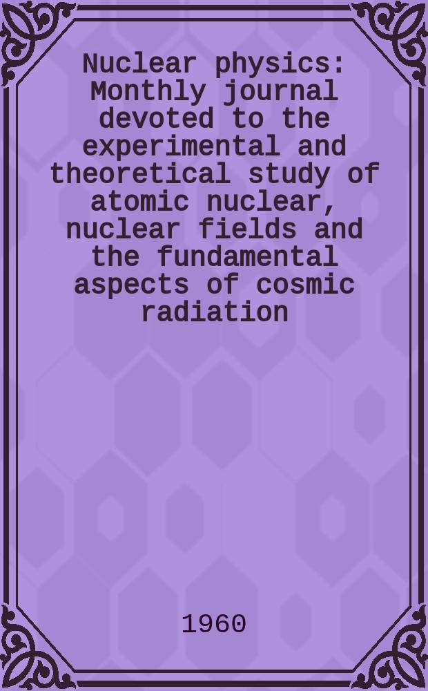 Nuclear physics : Monthly journal devoted to the experimental and theoretical study of atomic nuclear, nuclear fields and the fundamental aspects of cosmic radiation. Vol.21, №2