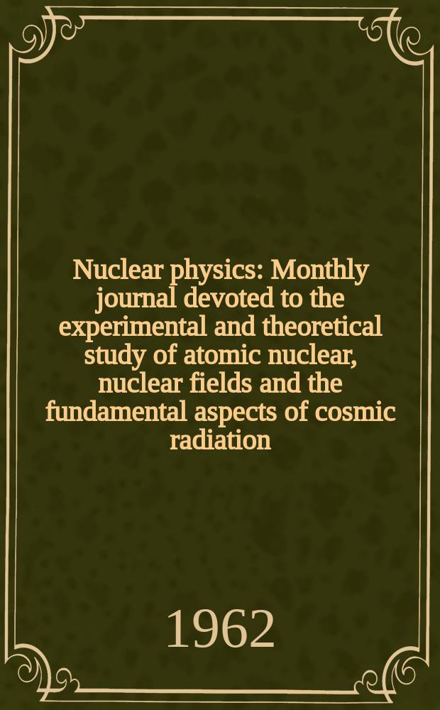 Nuclear physics : Monthly journal devoted to the experimental and theoretical study of atomic nuclear, nuclear fields and the fundamental aspects of cosmic radiation. Vol.35, №2