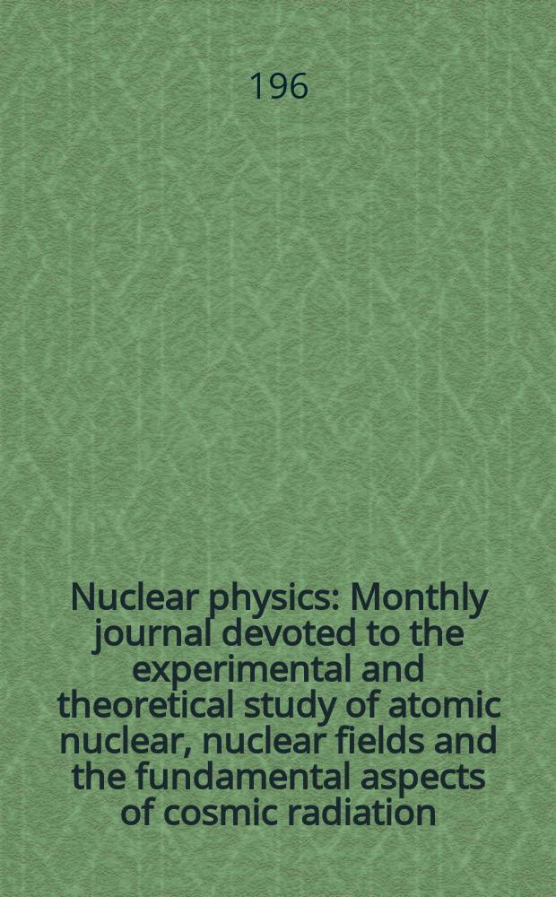 Nuclear physics : Monthly journal devoted to the experimental and theoretical study of atomic nuclear, nuclear fields and the fundamental aspects of cosmic radiation. Vol.38, №2