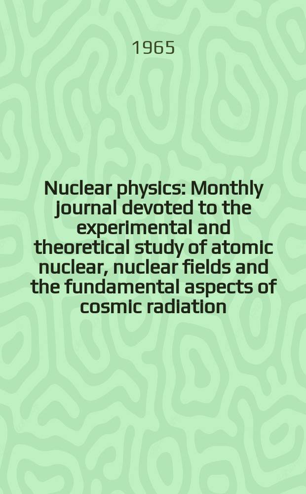 Nuclear physics : Monthly journal devoted to the experimental and theoretical study of atomic nuclear, nuclear fields and the fundamental aspects of cosmic radiation. Vol.63, №2