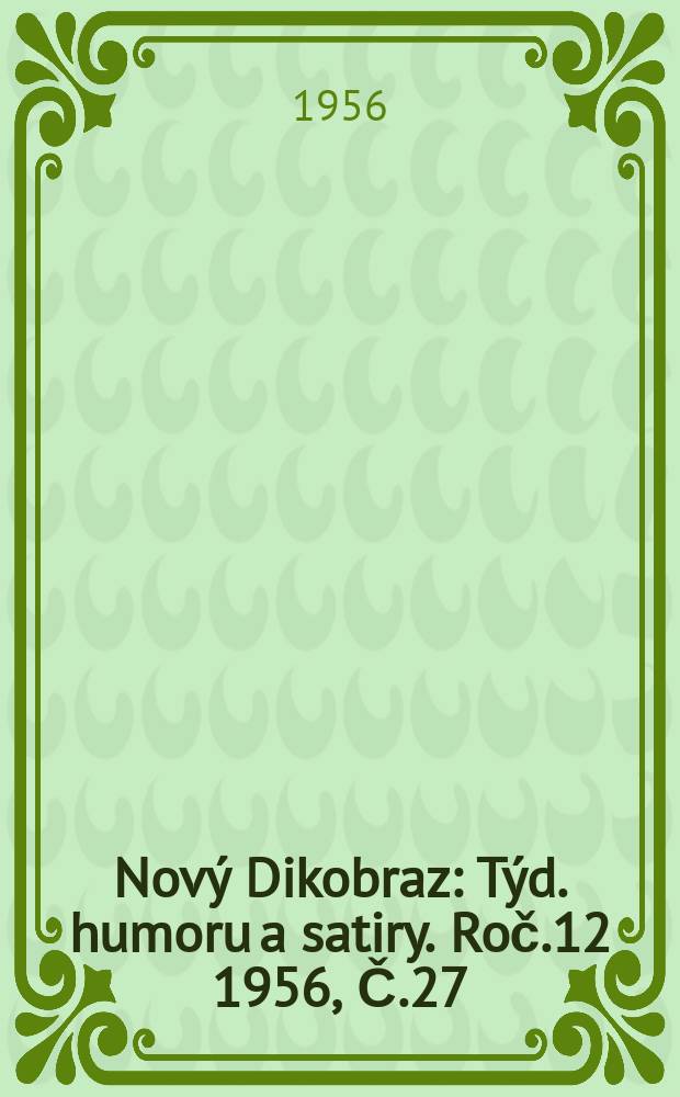Nový Dikobraz : Týd. humoru a satiry. Roč.12 1956, Č.27