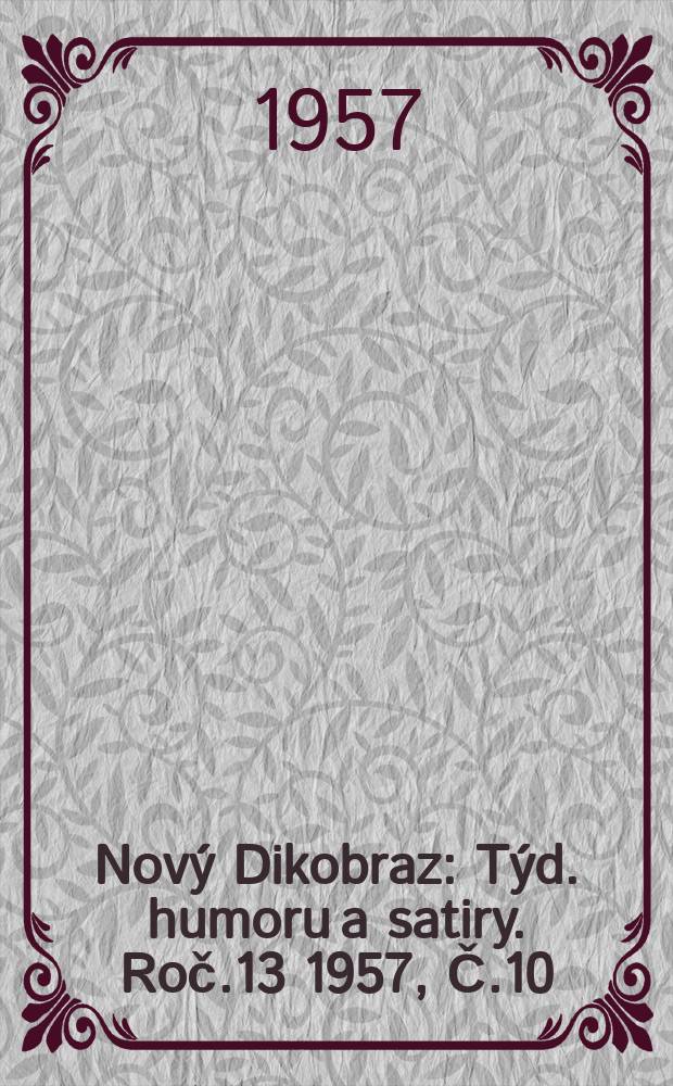 Nový Dikobraz : Týd. humoru a satiry. Roč.13 1957, Č.10