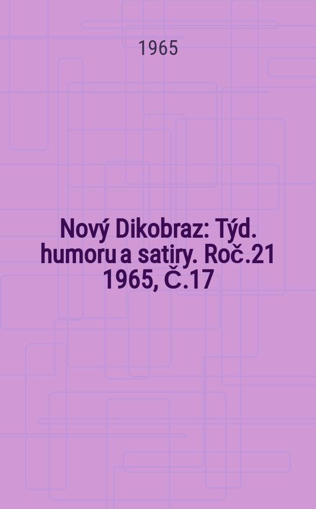 Nový Dikobraz : Týd. humoru a satiry. Roč.21 1965, Č.17