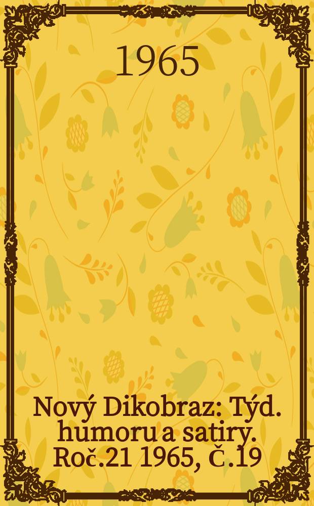 Nový Dikobraz : Týd. humoru a satiry. Roč.21 1965, Č.19