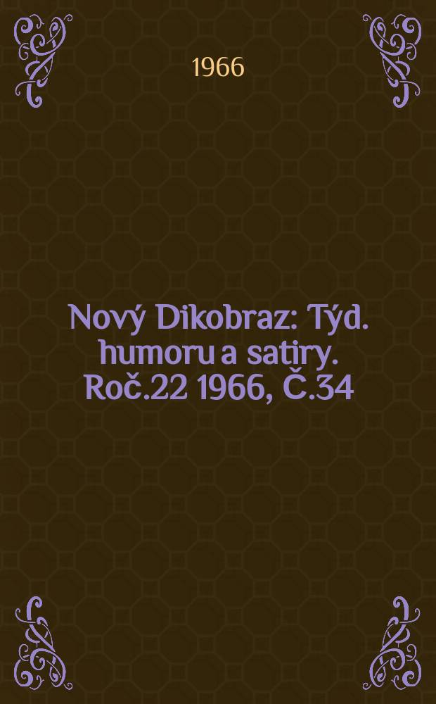 Nový Dikobraz : Týd. humoru a satiry. Roč.22 1966, Č.34