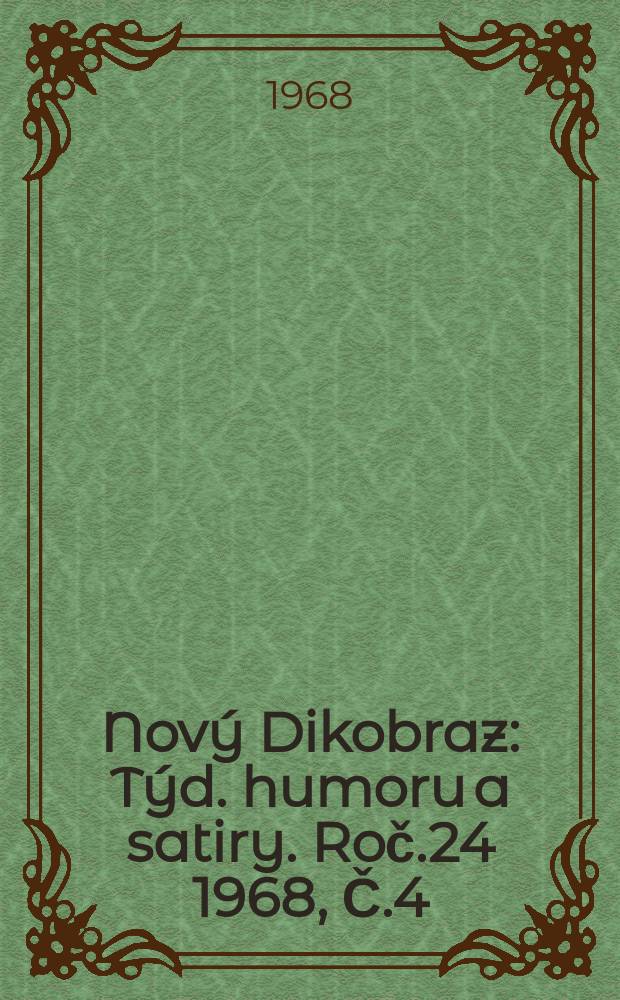 Nový Dikobraz : Týd. humoru a satiry. Roč.24 1968, Č.4