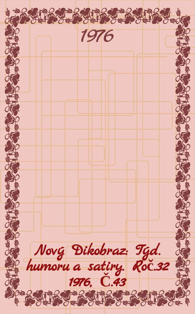 Nový Dikobraz : Týd. humoru a satiry. Roč.32 1976, Č.43