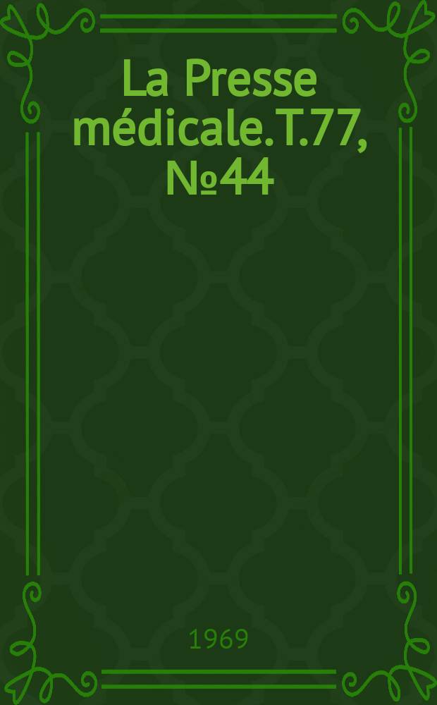 La Presse m&eacute;dicale. T.77, №44