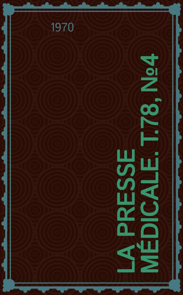 La Presse m&eacute;dicale. T.78, №4