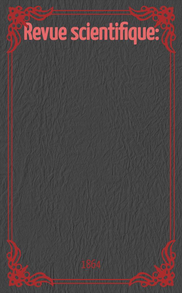 Revue scientifique : (Revue rose). Année2 1864/1865, №38