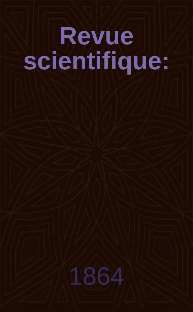 Revue scientifique : (Revue rose). Ann&eacute;e2 1864/1865, №51