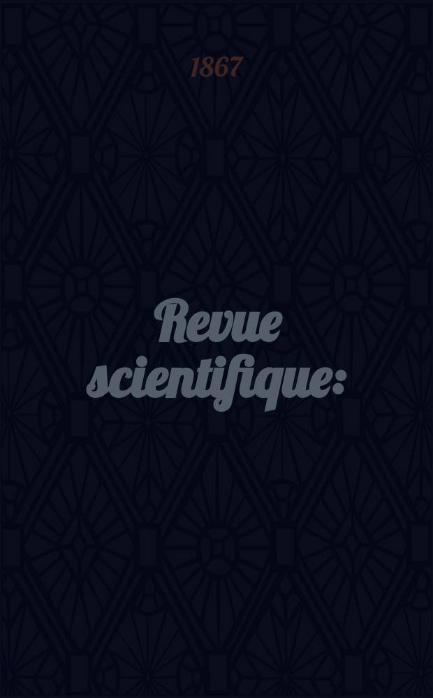 Revue scientifique : (Revue rose). Ann&eacute;e 4 1866/1867, № 20