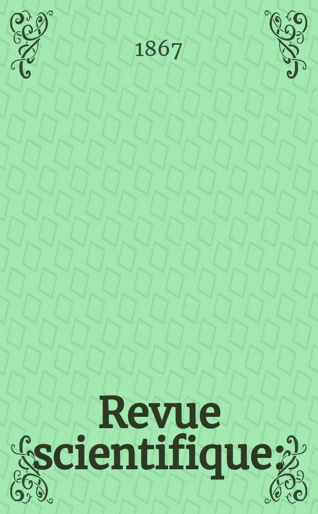 Revue scientifique : (Revue rose). Ann&eacute;e 4 1866/1867, № 26