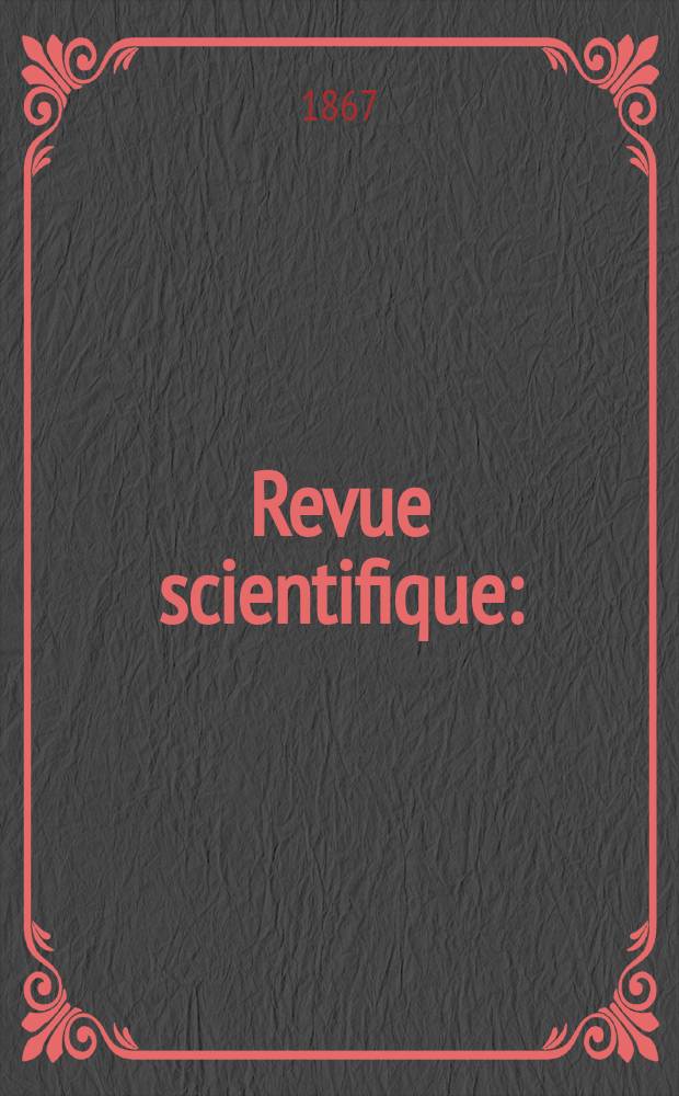 Revue scientifique : (Revue rose). Année5 1867/1868, №45