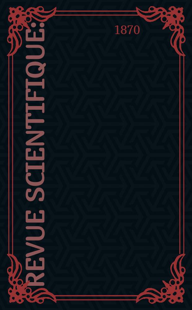 Revue scientifique : (Revue rose). Ann&eacute;e7 1870, №1