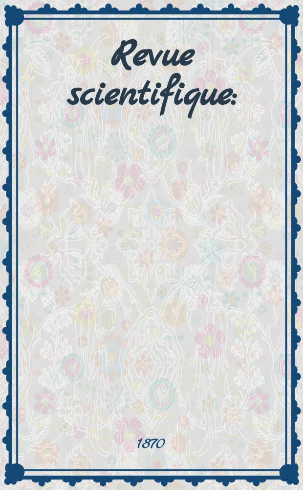 Revue scientifique : (Revue rose). Année7 1870, №27