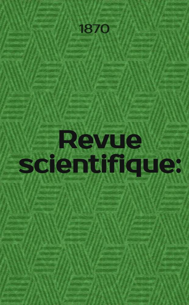 Revue scientifique : (Revue rose). Année7 1870, №44