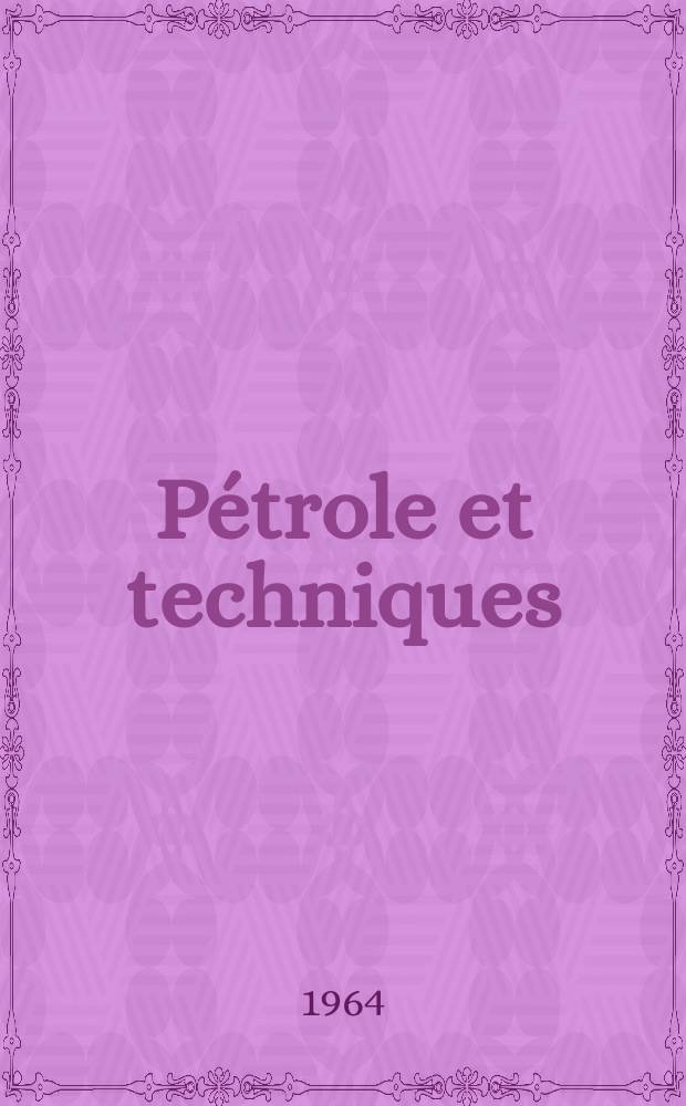 Pétrole et techniques : Publ. par l'Association française des techniciens du pétrole. 1964, №165