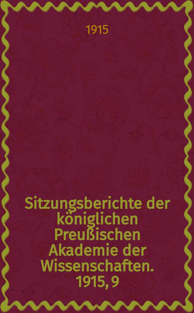 Sitzungsberichte der königlichen Preußischen Akademie der Wissenschaften. 1915, 9