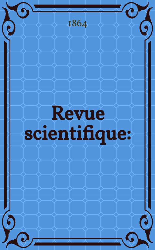 Revue scientifique : (Revue rose). Année2 1864/1865, №46