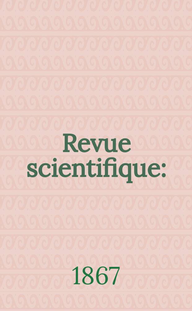 Revue scientifique : (Revue rose). Ann&eacute;e5 1867/1868, №8