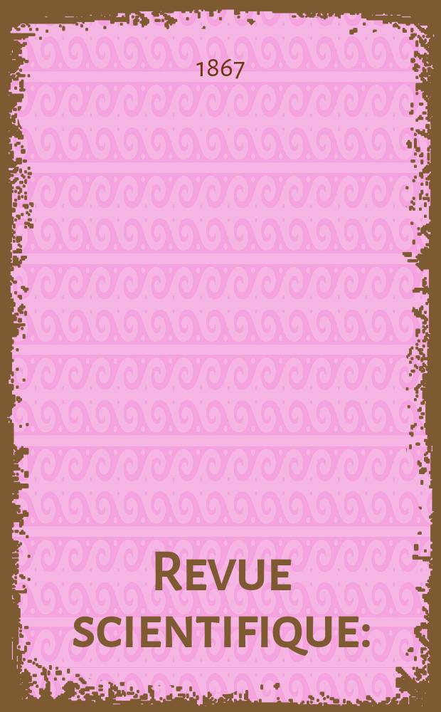 Revue scientifique : (Revue rose). Ann&eacute;e5 1867/1868, №17