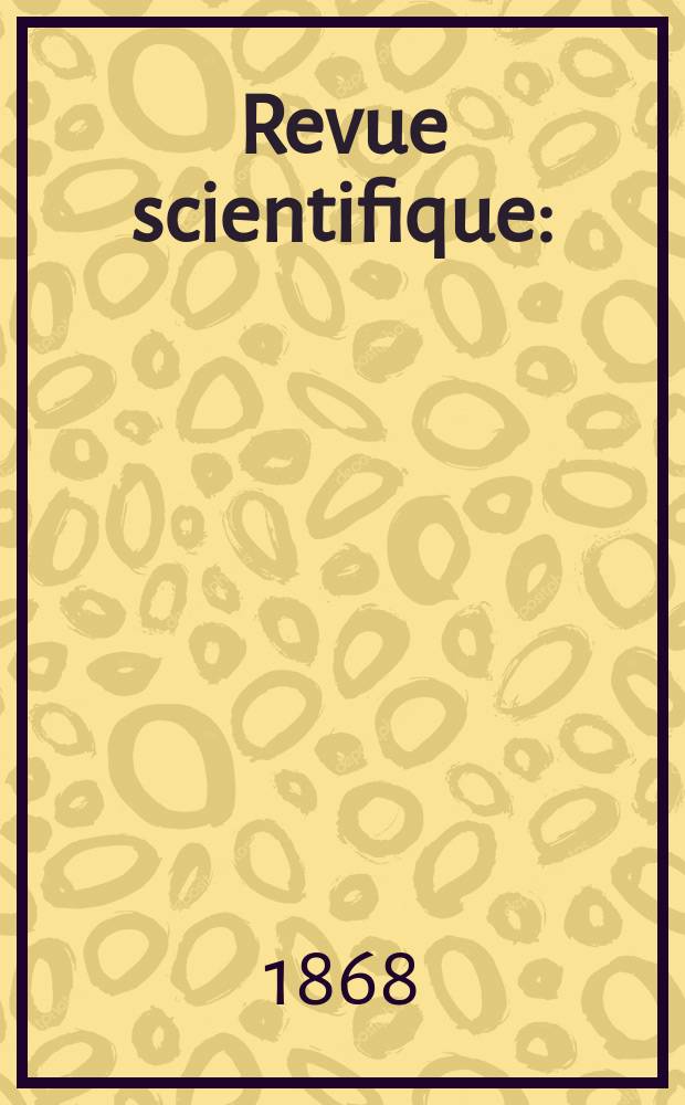 Revue scientifique : (Revue rose). Année6 1868/1869, №10