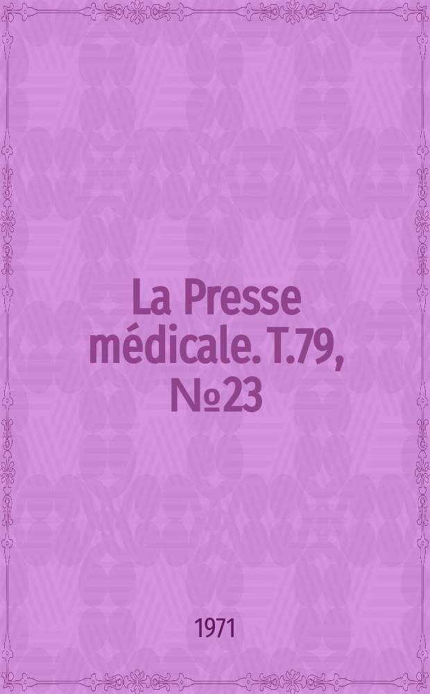 La Presse médicale. T.79, №23