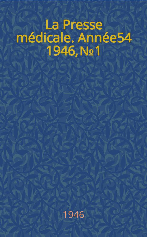 La Presse médicale. Année54 1946, №1
