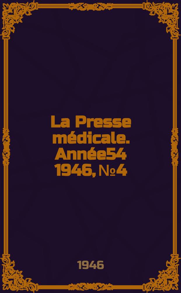 La Presse médicale. Année54 1946, №4