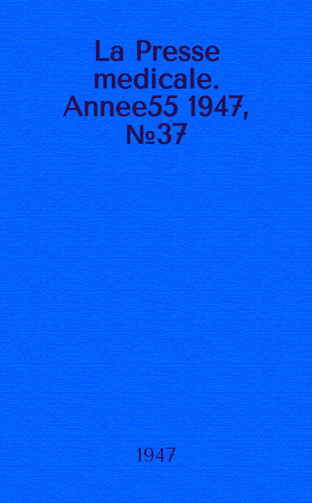 La Presse médicale. Année55 1947, №37