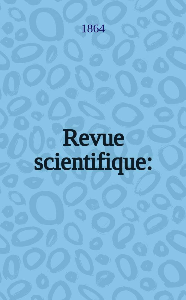 Revue scientifique : (Revue rose). Ann&eacute;e2 1864/1865, №5