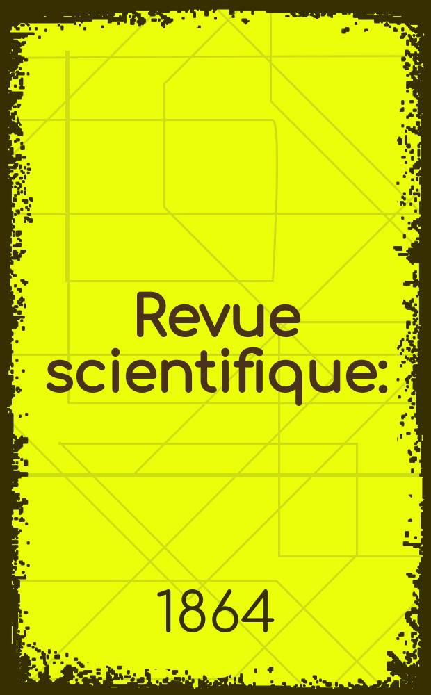 Revue scientifique : (Revue rose). Ann&eacute;e2 1864/1865, №6