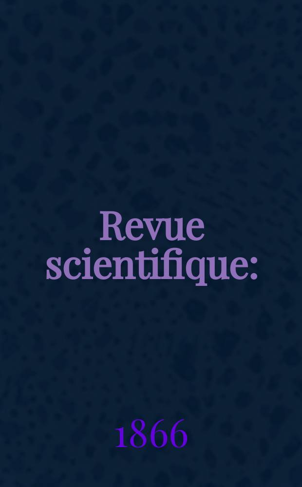 Revue scientifique : (Revue rose). Ann&eacute;e3 1865/1866, №28