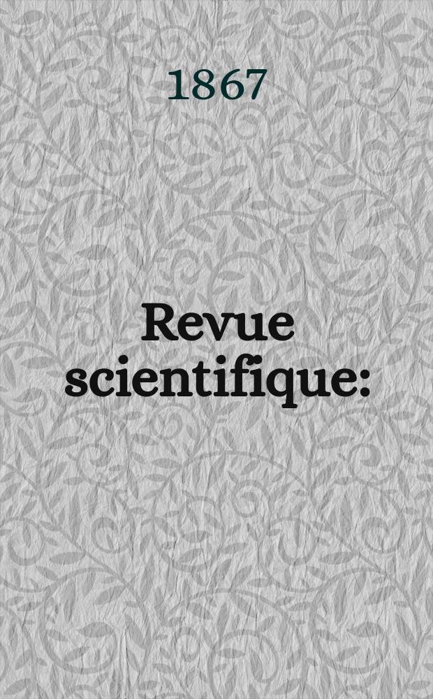 Revue scientifique : (Revue rose). Ann&eacute;e 4 1866/1867, № 48