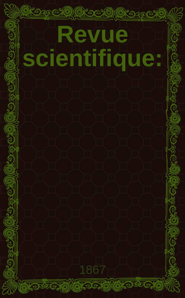 Revue scientifique : (Revue rose). Ann&eacute;e5 1867/1868, №19