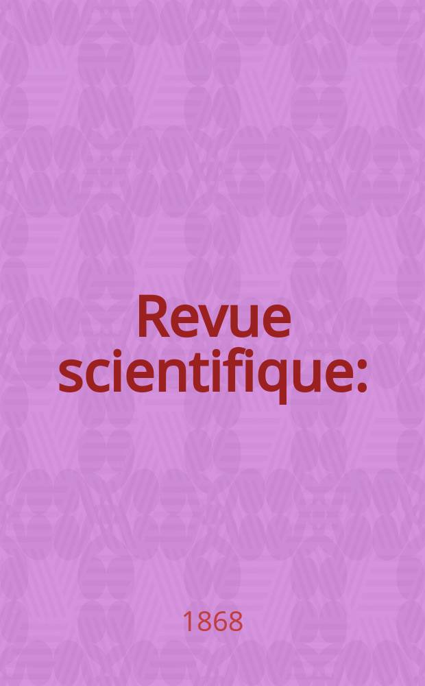 Revue scientifique : (Revue rose). Année6 1868/1869, №34
