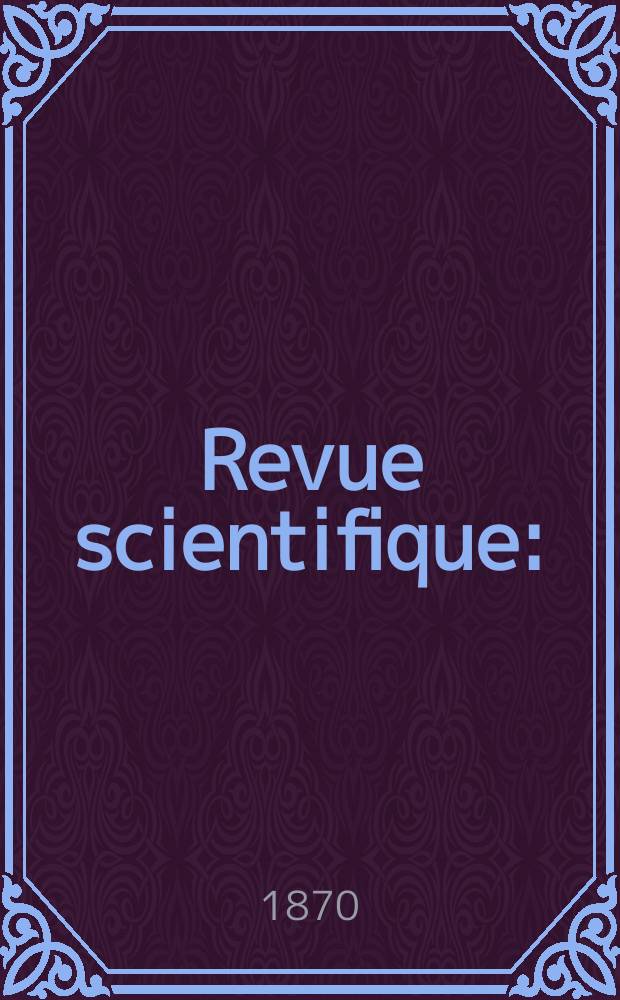 Revue scientifique : (Revue rose). Année7 1870, №39