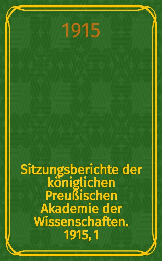 Sitzungsberichte der königlichen Preußischen Akademie der Wissenschaften. 1915, 1