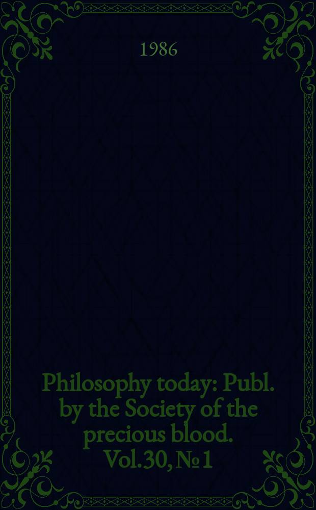 Philosophy today : Publ. by the Society of the precious blood. Vol.30, №1/4