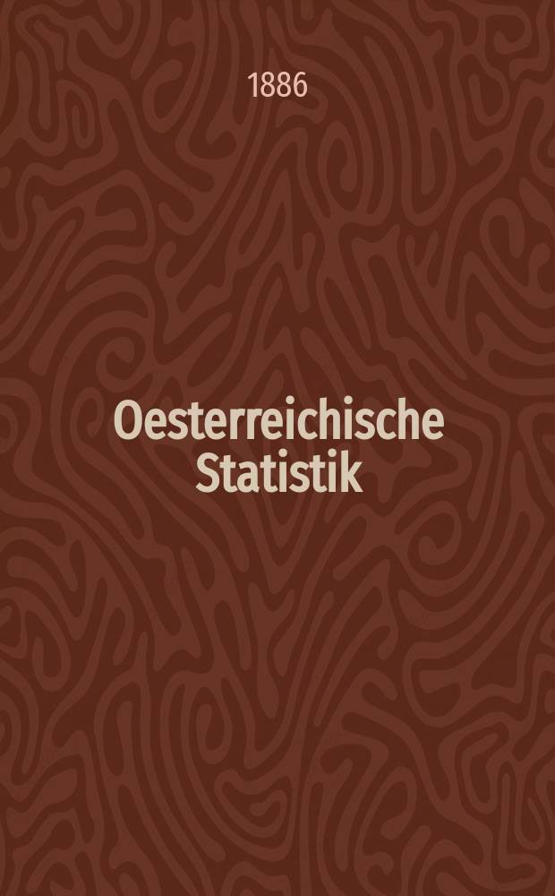 Oesterreichische Statistik : Hrsg. von der k.k. Statistischen Central- Commission. Bd.11, H.2