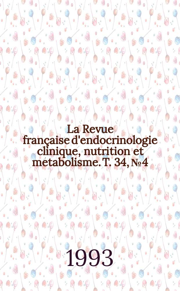 La Revue française d'endocrinologie clinique, nutrition et métabolisme. T. 34, № 4/5