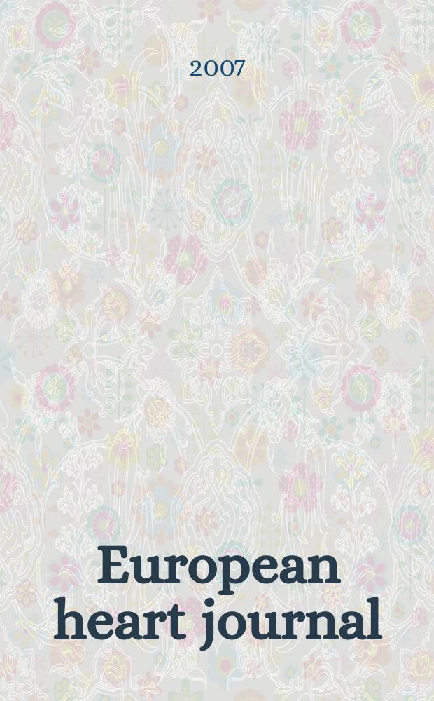 European heart journal : The j. of the Europ. soc. of cardiology. Vol. 28, № 2