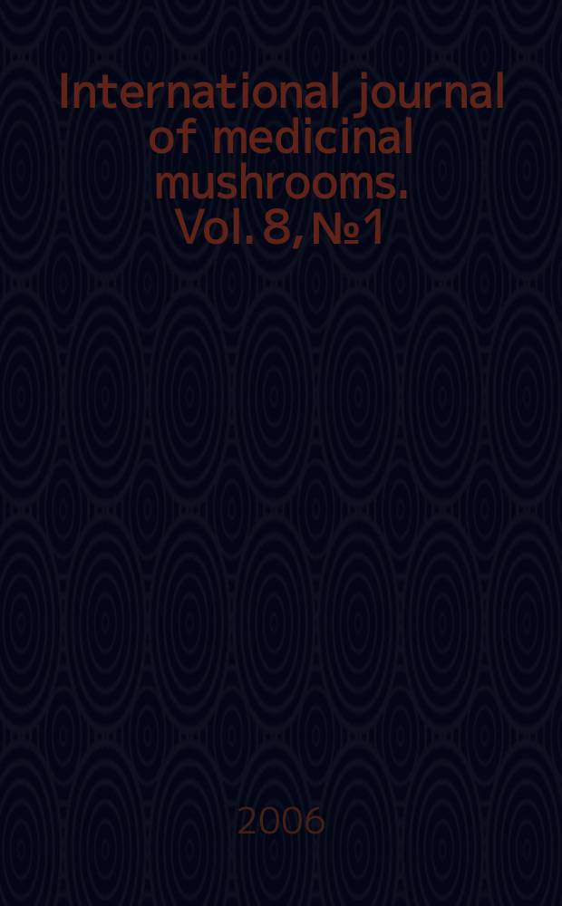 International journal of medicinal mushrooms. Vol. 8, № 1