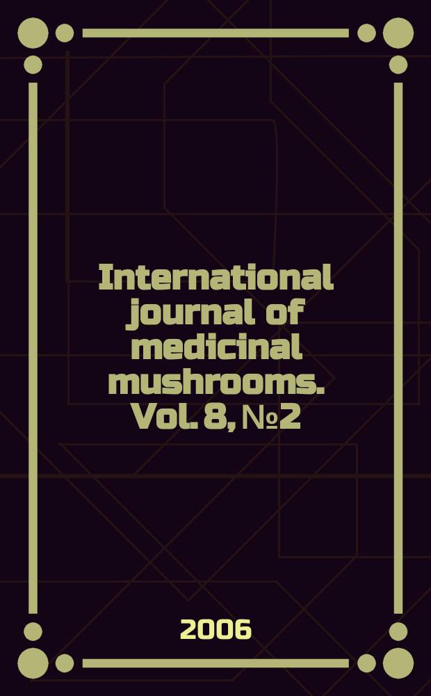 International journal of medicinal mushrooms. Vol. 8, № 2
