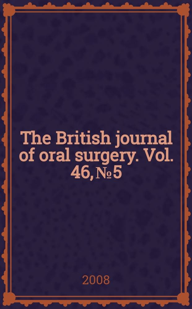 The British journal of oral surgery. Vol. 46, № 5