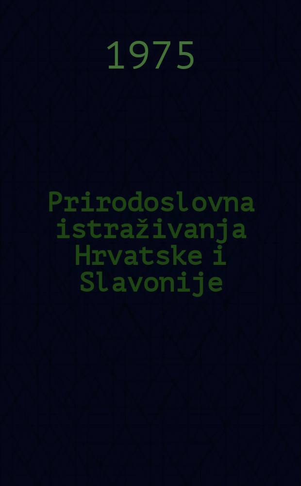 Prirodoslovna istraživanja Hrvatske i Slavonije : Potaknuta Matematičko-prirodoslovnim razredom Jugoslavenske akademije znanosti i umjetnosti. Kn. 40[8]