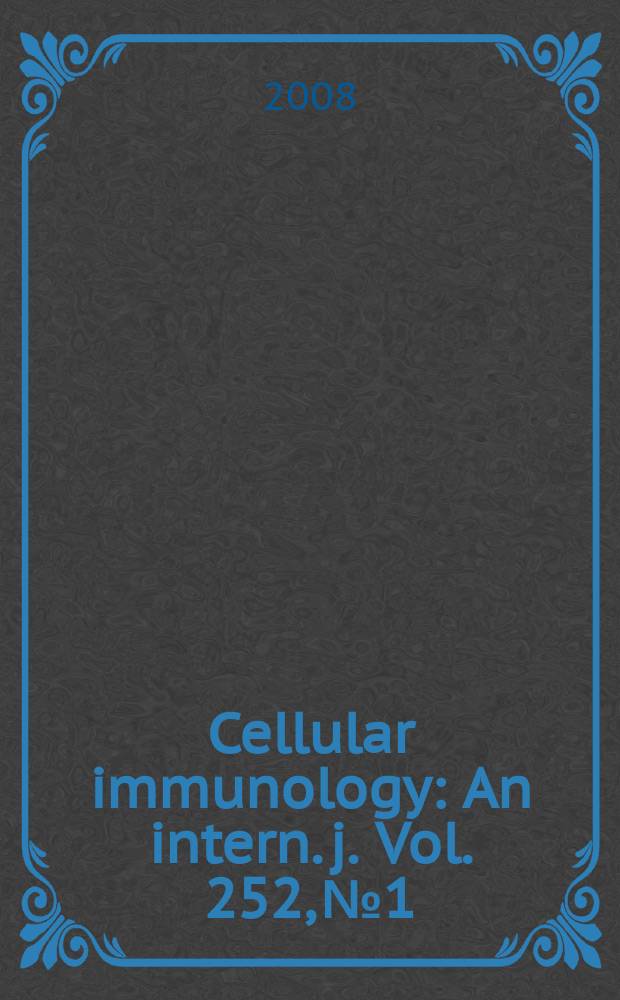 Cellular immunology : An intern. j. Vol. 252, № 1/2 : Neuroendocrine regulation of immune function = Специальный выпуск:нейроэндокринная регуляция иммунной функции.